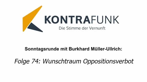 Die Sonntagsrunde mit Burkhard Müller-Ullrich - Folge 74: Wunschtraum Oppositionsverbot