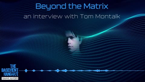 Beyond the Matrix: Tom Montalk (Part 1)