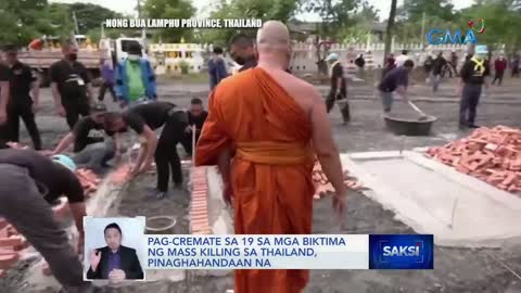 Pag-cremate sa 19 sa mga biktima ng mass killing sa thailand, pinaghahandaan na | Saksi