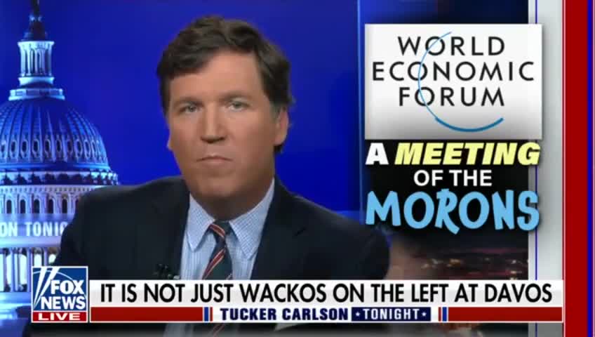 Tucker Carlson: The WEF Seems To Exist To Destroy National Economies