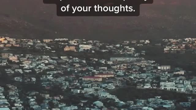 Train your mind to see the good in everything.