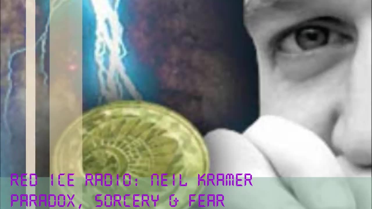 Paradox, Sorcery & Fear - Neil Kramer on Red Ice Radio Part.2