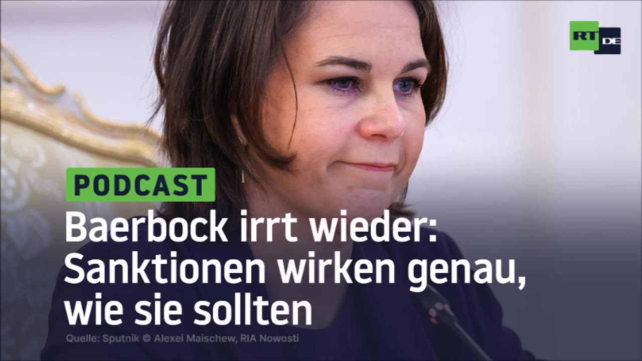 Annalena Baerbock hat sich wieder geirrt: Sanktionen wirken genau, wie sie sollten