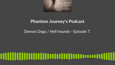 Episode 7 - Demon Dogs / Hell Hounds