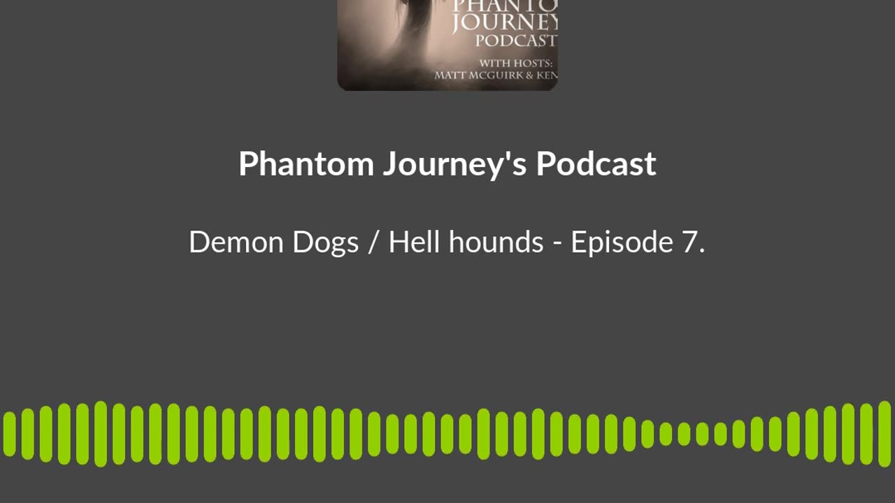 Episode 7 - Demon Dogs / Hell Hounds