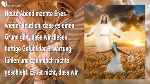 Seid ihr bereit für Mich ... Entrückungs-Übungen reinigen Meine Bräute ❤️ Liebesbrief von Jesus