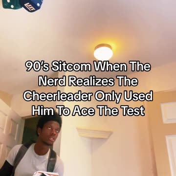 90’s Sitcom When The Nerd Realizes The Cheerleader Only Used Him To Ace The Test