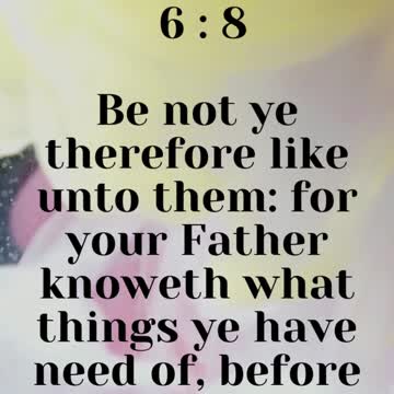 JESUS SAID... Be not ye therefore like unto them: