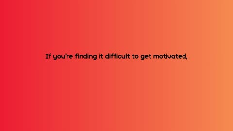 How to Stay Motivated: Break your task into manageable pieces.