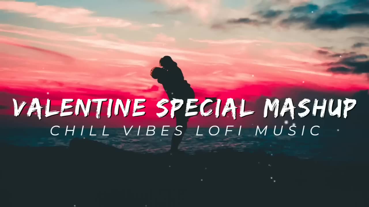 Valentine Lofi Mix Chill Music Mashup 2024