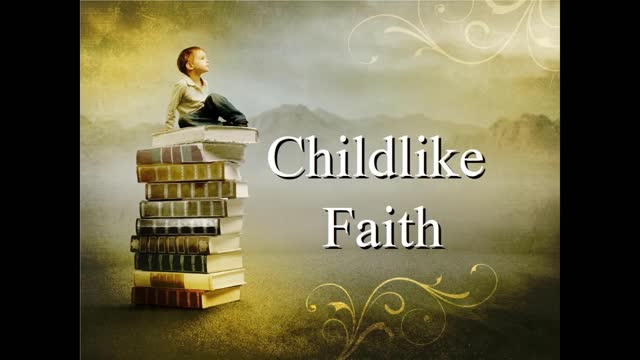 Childlike Faith