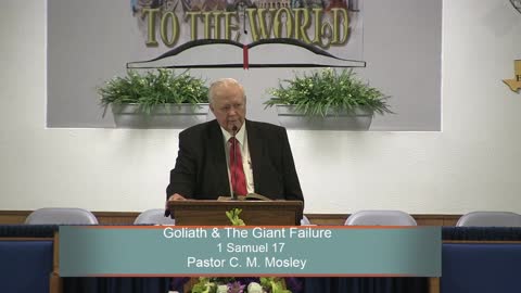 Pastor C. M. Mosley, Goliath & The Giant Failure, 1 Samuel 17, Sunday Evening, 6/19/2022
