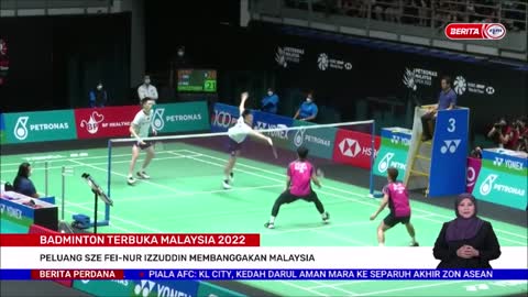 1 JULAI 2022 –BERITA PERDANA-BADMINTON TERBUKA MALAYSIA-PELUANG SZE FEI-NUR IZZUDDIN MEMBANGGAKAN