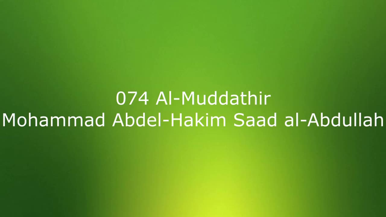 074 Al-Muddathir - Mohammad Abdel-Hakim Saad al-Abdullah