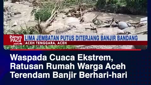 Extreme weather alert, hundreds of homes of acehresidents were inundated for days