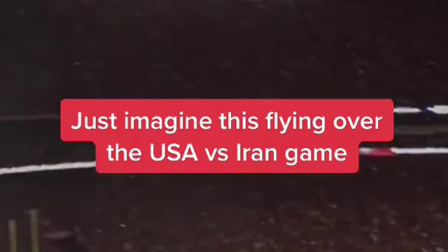 Just imagine this flyingoverthe USA vs Iran game