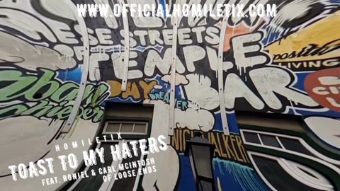 Homiletix * Toast To My Haters feat. Roniel & Carl McIntosh of Loose Ends
