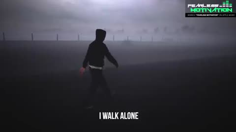 Walk_Alone_(The_Song)_Fearless_Motivation