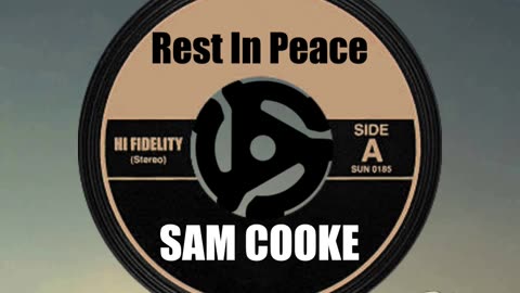 R.I.P. SAM COOKE