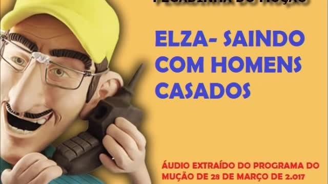 MUÇÃO- ELZA SAINDO COM HOMENS CASADOS