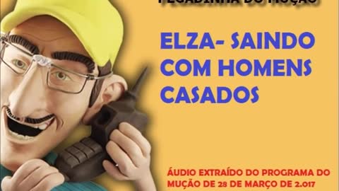 MUÇÃO- ELZA SAINDO COM HOMENS CASADOS