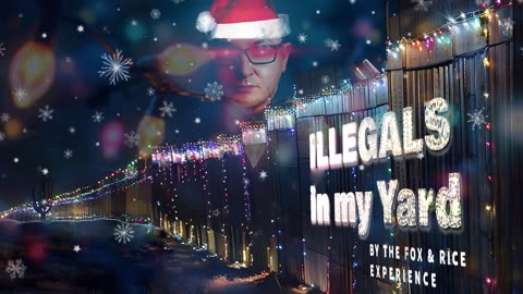 "Illegals In My Yard" by The FOX & RICE Experience | The 15th Anniversary