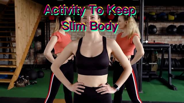 Activity For Keep Body Slim | OPEN FILL | AW PRO