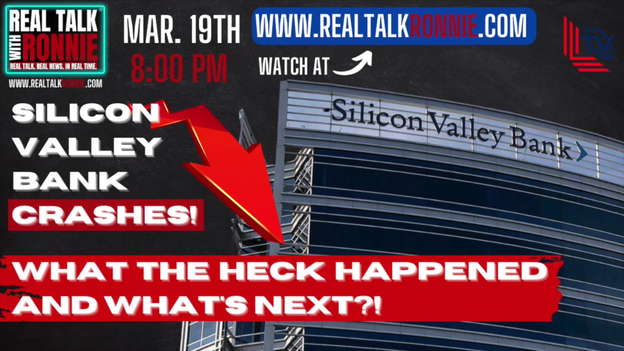 Real Talk With Ronnie - Silicon Valley Bank collapses and what it means for the future (3/19/2023)