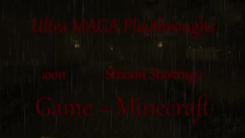 Ultra MAGA Playthroughs - Minecraft 5 (Continued)