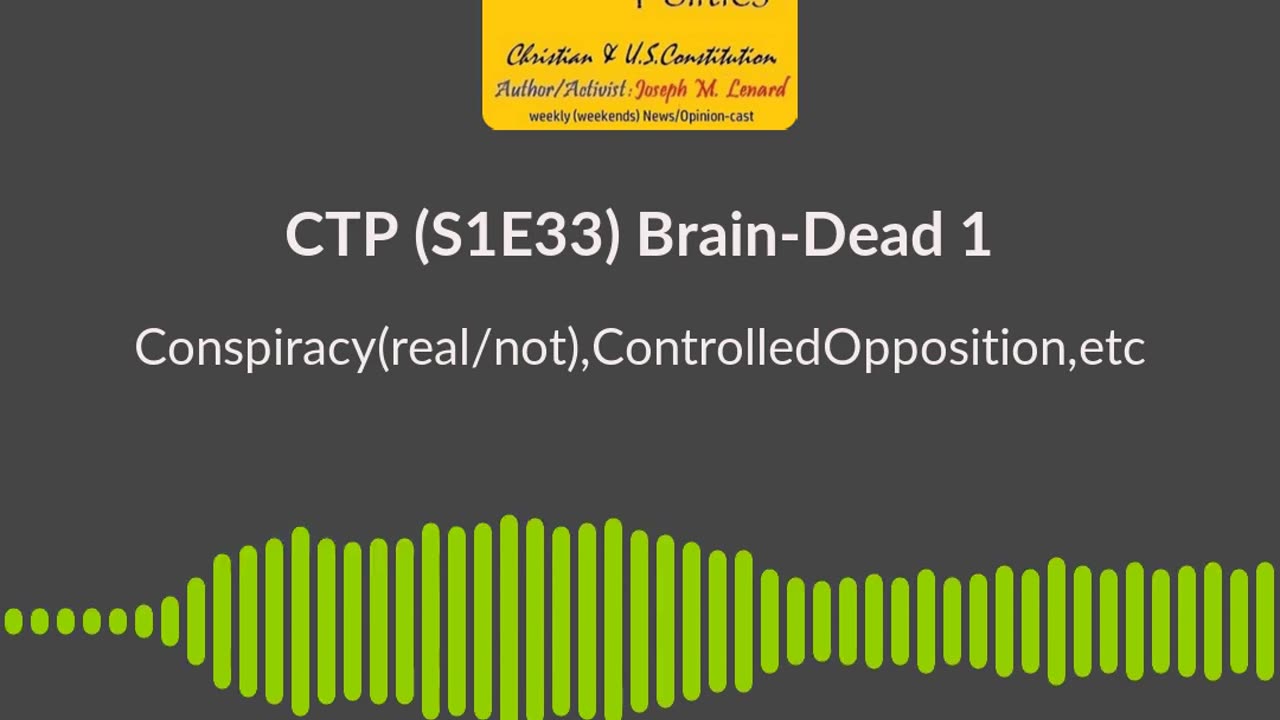 CTP S1E33 (20240203 Show) BrainDeadFolks1 Controlled Opposition Soundbite