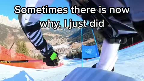 Why did you ski slow?σ