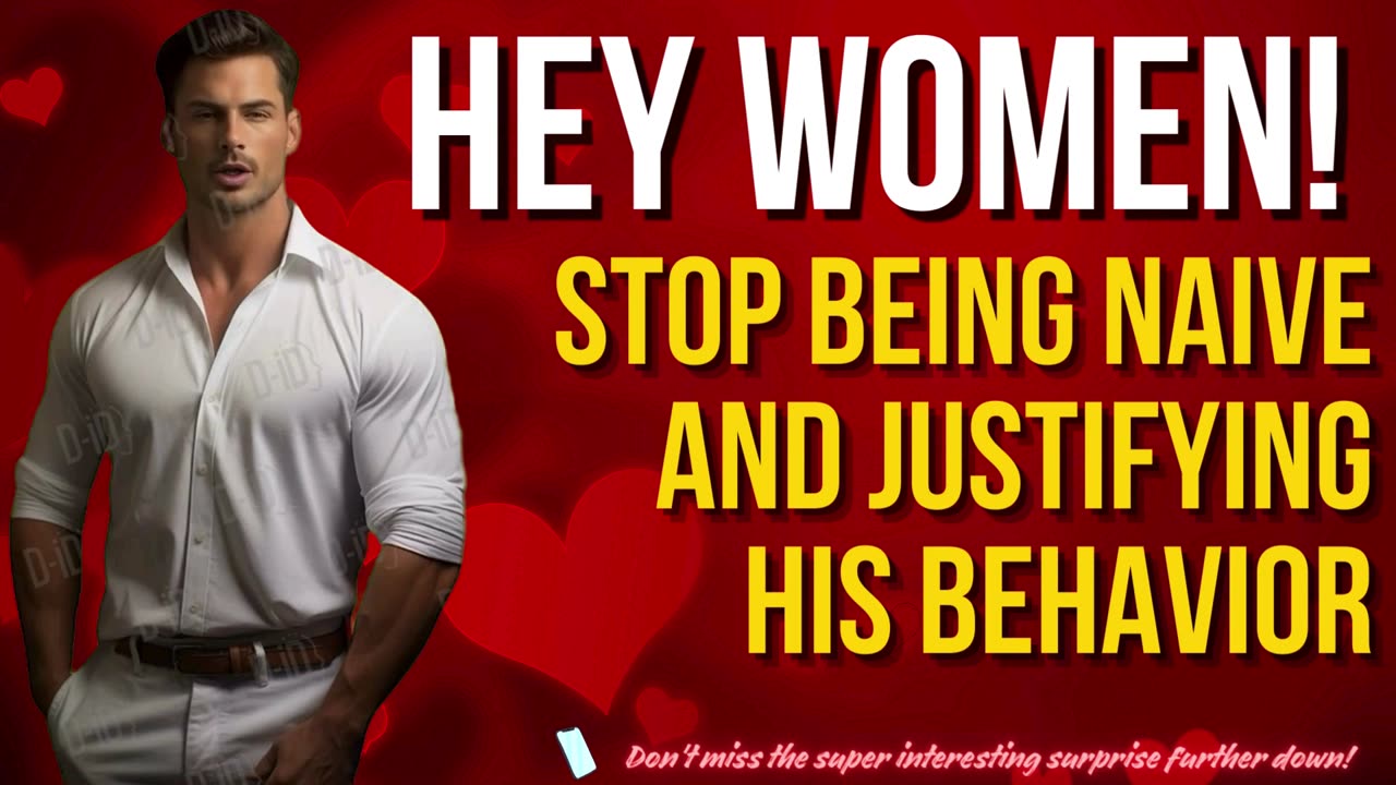 Hey Women, Stop Being Naive And Justifying His Behavior