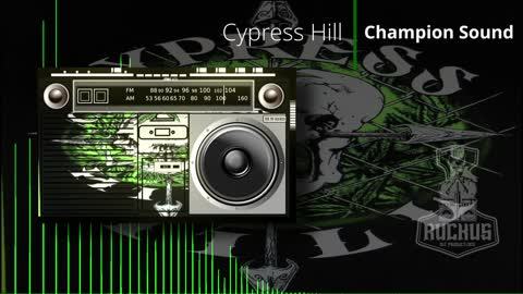 Cypress Hill | Champion Sound