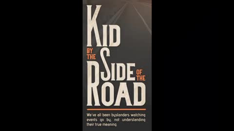 The Kid By The Side Of The Road