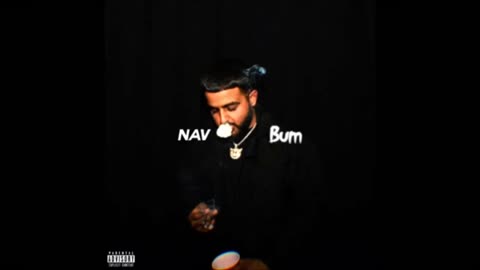 NAV - Bum (Official Audio Unreleased)