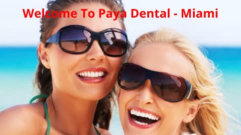 Paya Dental - Root Canal in Miami, FL