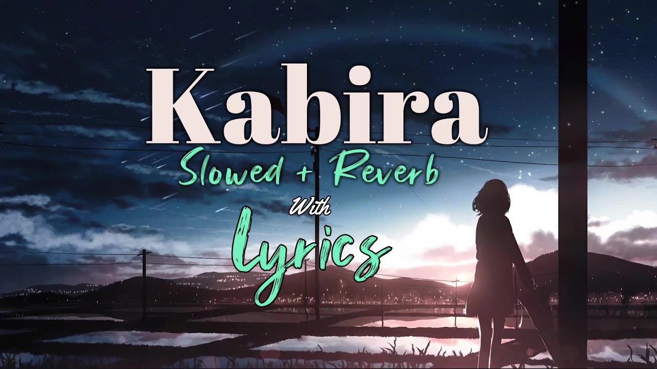 Kabira lofi (Slow Reverb) Lyrics - lofi remix - lofi songs - Soul Mate 🎧🎧