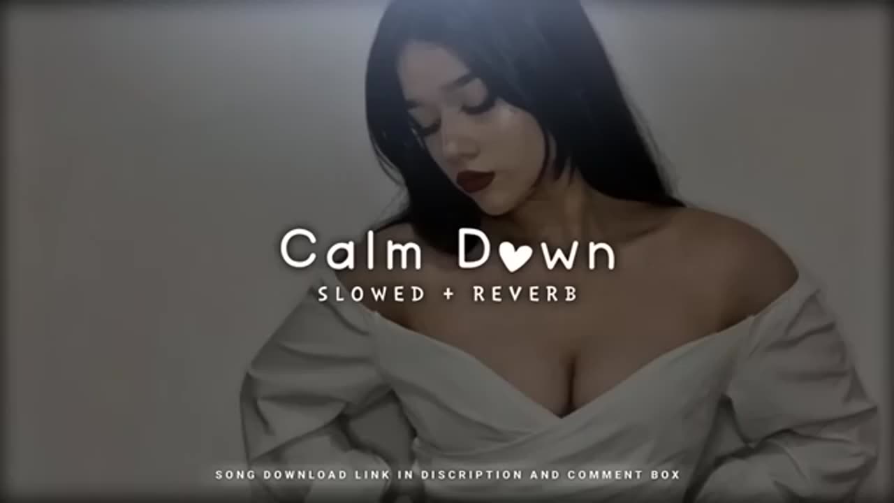 Calm Down Slowed And Reverb | English Lofi Song