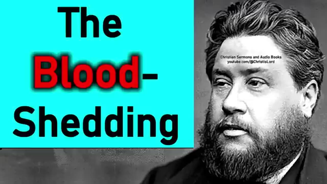 The Blood-Shedding (Hebrews 9-22) - Charles Spurgeon Audio Sermons