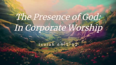 The Presence of God: In Corporate Worship