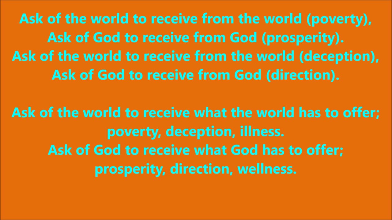 Ask of the world to receive from the world (poverty),