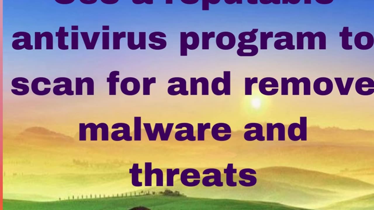 Technology Tips & Tricks: Safeguard Your Digital World Use Reputable Antivirus to Scan and Remove