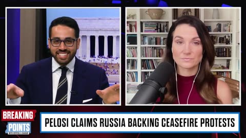 Breaking Points - PUTIN PUPPETS: Pelosi Calls For FBI To Investigate Ceasefire Protestors