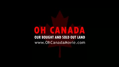 Oh Canada - Our Bought and Sold Out Land