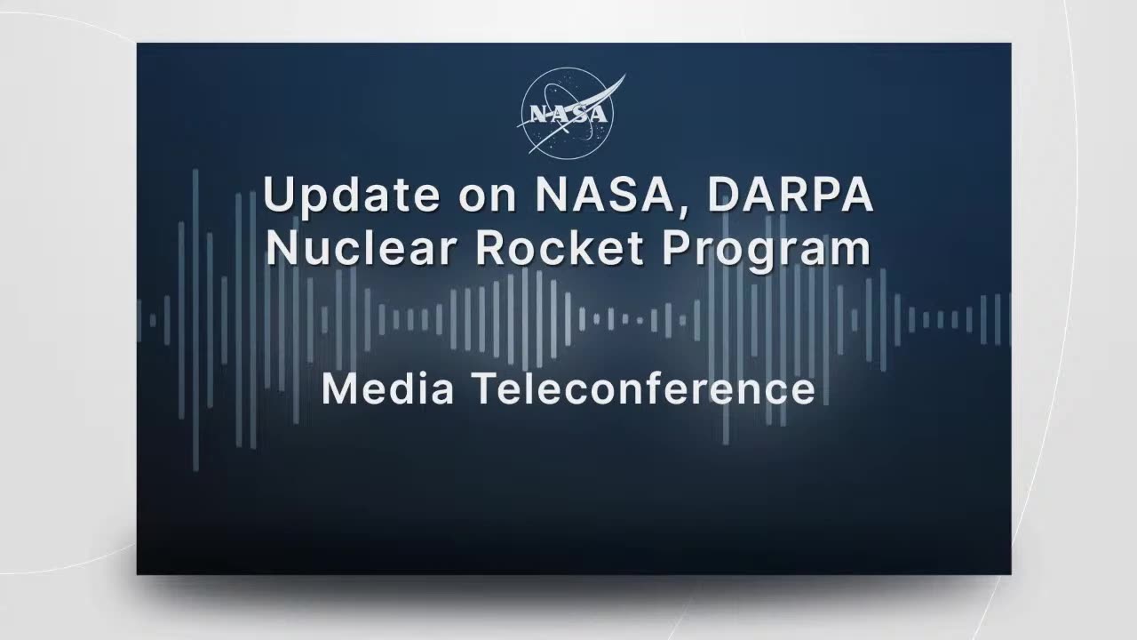 Media Briefing Update on NASA, DARPA Nuclear Rocket Program (July 26, 2023)