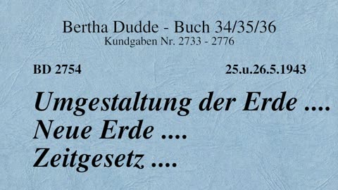 BD 2754 - UMGESTALTUNG DER ERDE .... NEUE ERDE .... ZEITGESETZ ....