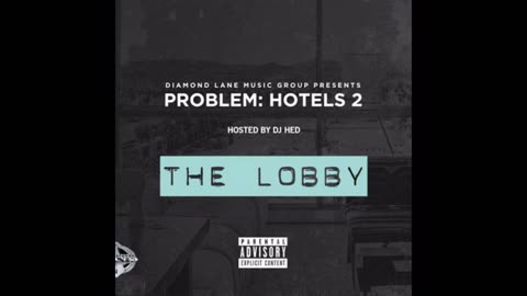 Problem - Hotels 2: The Lobby Mixtape