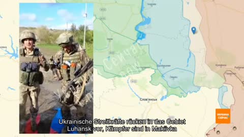 Ukrainische Streitkräfte rücken in der Region Luhansk vor, in Makiivka wischen sich die Soldaten de