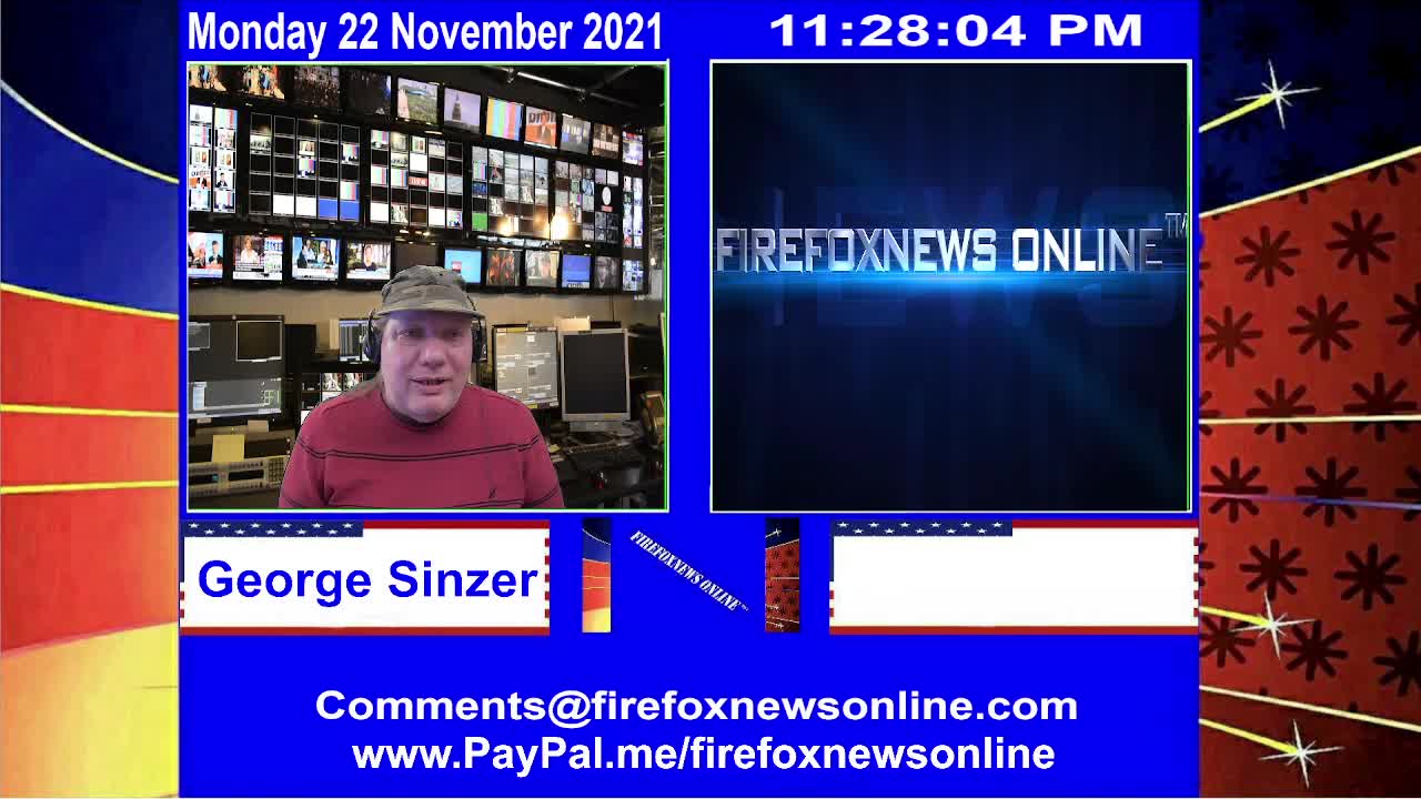 FIREFOXNEWS ONLINE™ November 22nd,2021 Broadcast