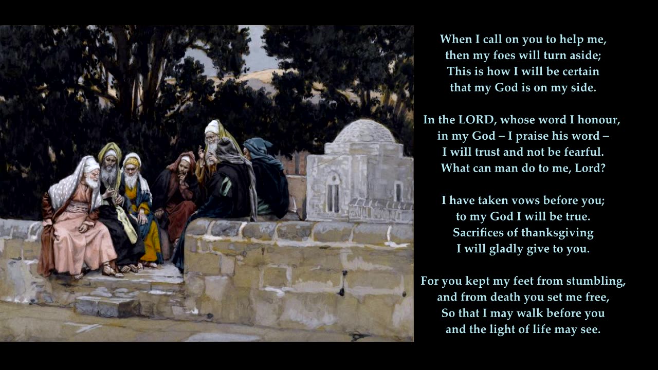 Psalm 56 v3-6 then 9-13 of 13 "When I am afraid, I’ll trust you." To: Blaewern. Words on the right.